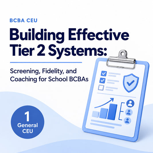 Building Effective Tier 2 Systems: Screening, Fidelity, and Coaching for School BCBAs