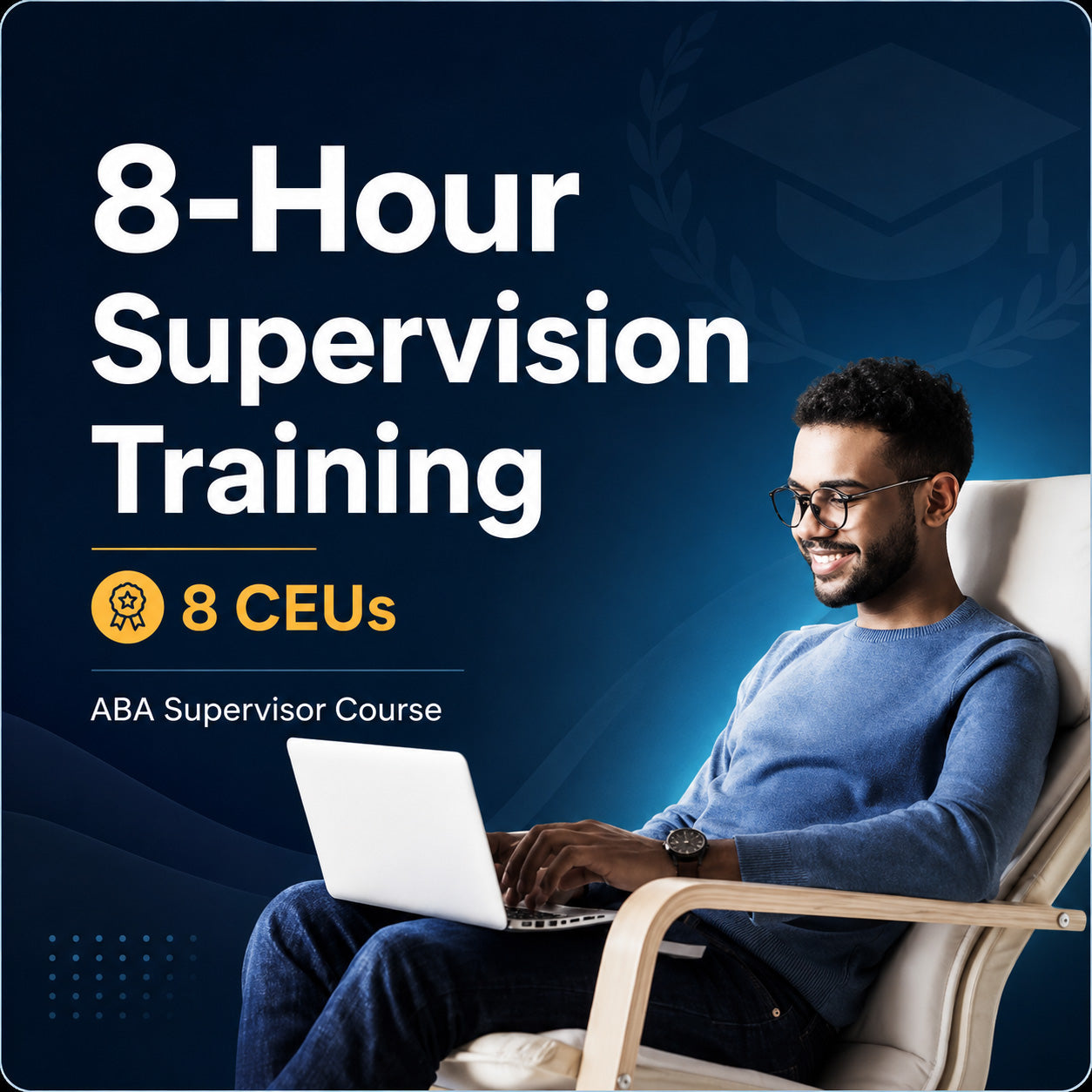 8-Hour Supervision Training (8 CEUs)