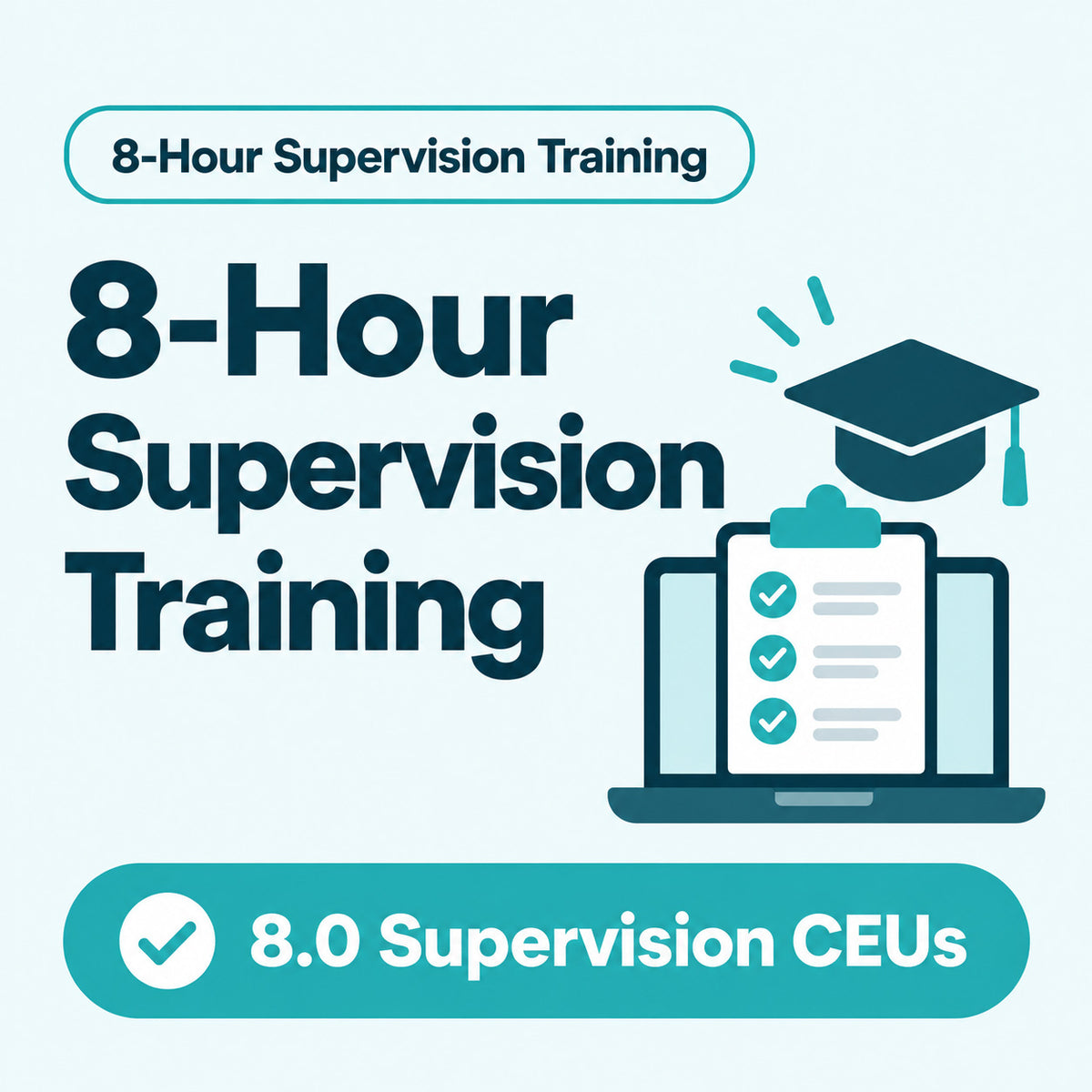 8-Hour Supervision Training (8 CEUs)