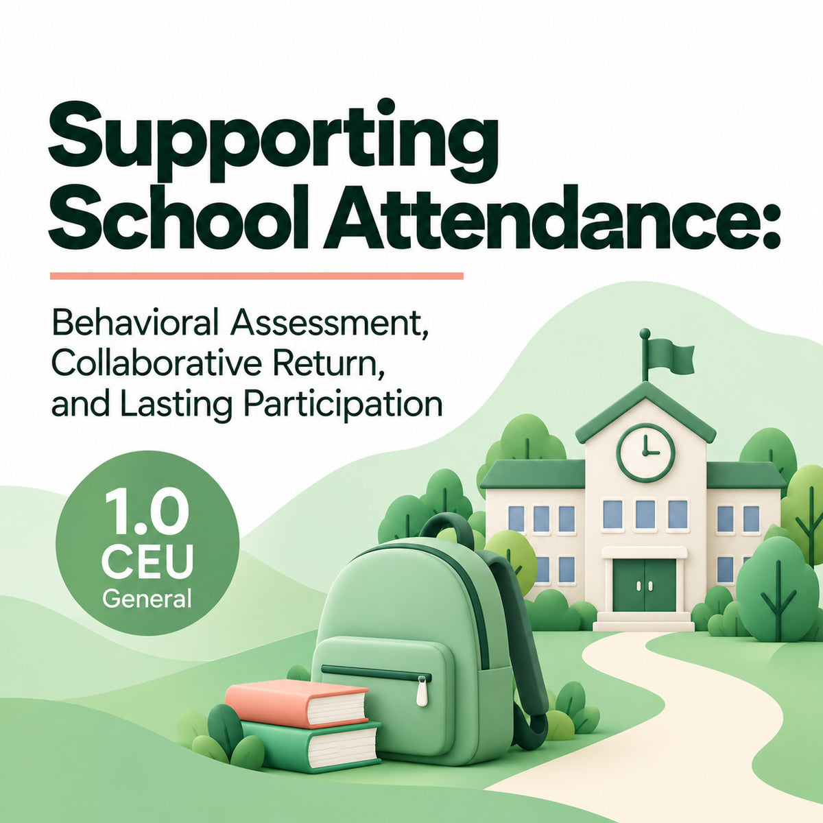 Supporting School Attendance: Behavioral Assessment, Collaborative Return, and Lasting Participation