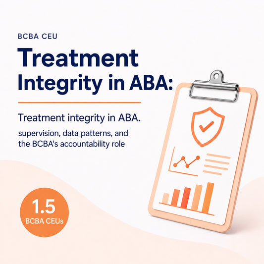 Treatment integrity in ABA: supervision, data patterns, and the BCBA's accountability role